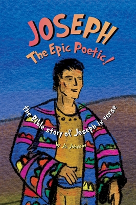 JOSEPH The Epic Poetic! the Bible story of Jose... 1739744357 Book Cover
