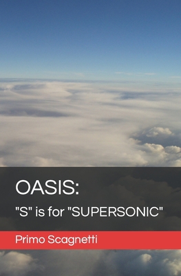 Oasis: "S" is for "SUPERSONIC" B0BXNBJJHC Book Cover