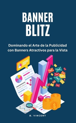 Banner Blitz: Dominando el Arte de la Publicida... [Spanish] B0CBQWFTR4 Book Cover