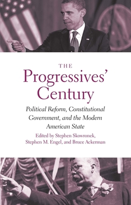 Progressives' Century: Political Reform, Consti... 0300230494 Book Cover