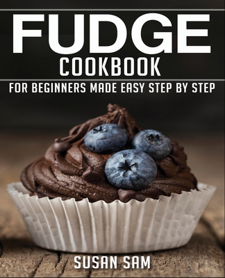 Fudge Cookbook: Book2, for Beginners Made Easy ... B08T6BTJV7 Book Cover