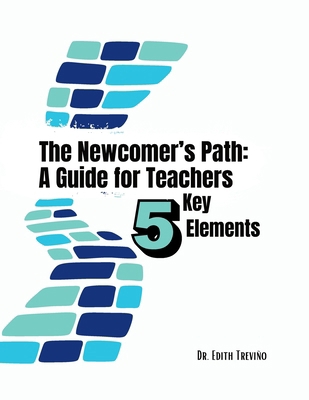 The Newcomer's Path: A Guide for Teachers: Five...            Book Cover