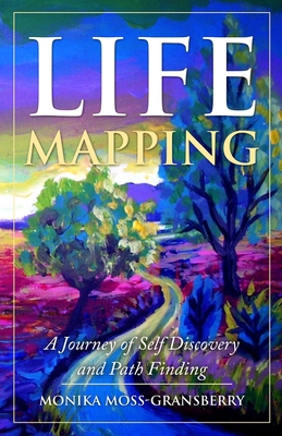 Life Mapping: A Journey of Self Discovery and P... 0984952020 Book Cover
