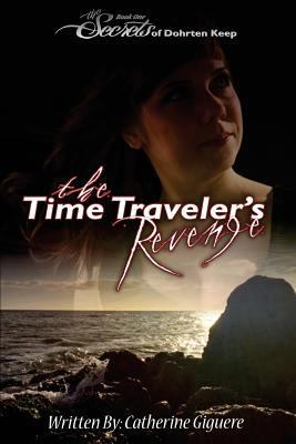 The Time Traveler's Revenge (The Secrets of Doh... 153478795X Book Cover