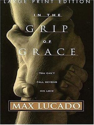 In the Grip of Grace [Large Print] 159415158X Book Cover