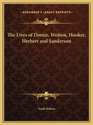 The Lives of Donne, Wotton, Hooker, Herbert and... 116976682X Book Cover