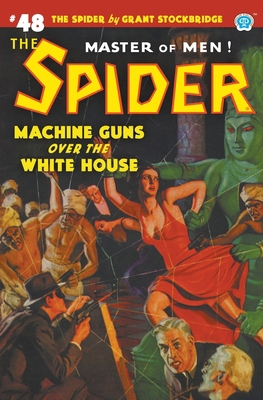 The Spider #48: Machine Guns Over the White House 1618275755 Book Cover