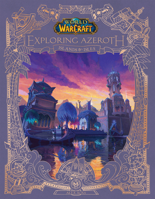 World of Warcraft: Exploring Azeroth: Islands &... 1956916539 Book Cover