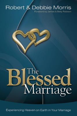 The Blessed Marriage: Experiencing Heaven on Ea... 0980063892 Book Cover