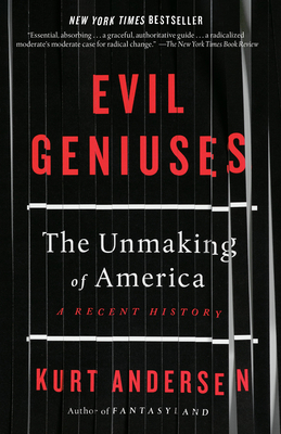 Evil Geniuses: The Unmaking of America: A Recen... 198480135X Book Cover