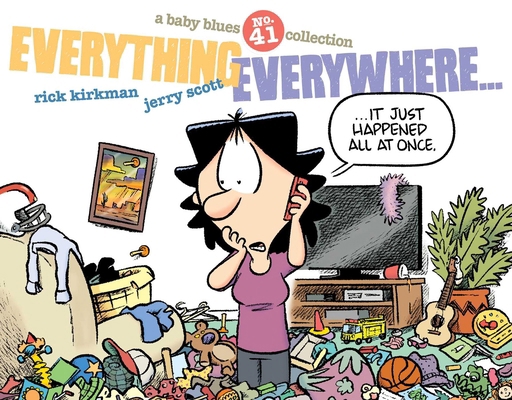 Everything Everywhere...: A Baby Blues Collecti... 152488779X Book Cover