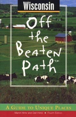 Wisconsin Off the Beaten Path: A Guide to Uniqu... 0762702214 Book Cover