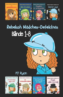 Rebekah Mädchen-Detektivin Bände 1-8: Kurze, sp... [German] B0DV39S88F Book Cover