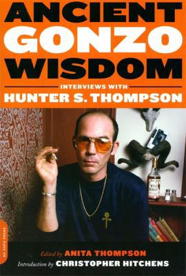 Ancient Gonzo Wisdom: Interviews with Hunter S.... 0306816512 Book Cover