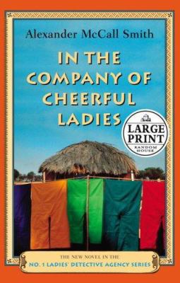 In the Company of Cheerful Ladies: More from th... [Large Print] 0375433597 Book Cover