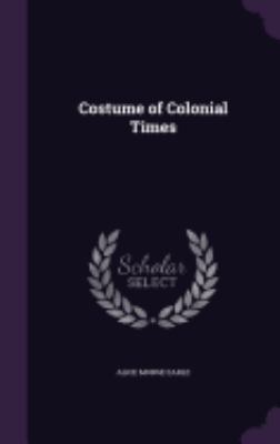 Costume of Colonial Times 1359714081 Book Cover