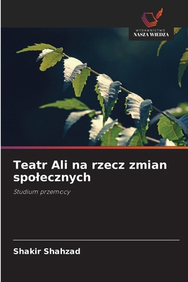 Teatr Ali na rzecz zmian spolecznych [Polish] 6208777372 Book Cover