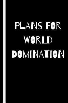 Plans for World Domination 1073536971 Book Cover