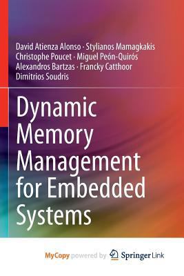 Dynamic Memory Management for Embedded Systems 3319362208 Book Cover