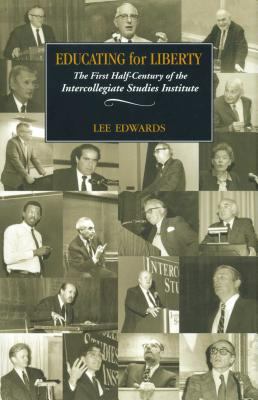 Educating for Liberty: The First Half-Century o... 089526093X Book Cover