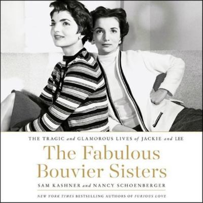 The Fabulous Bouvier Sisters: The Tragic and Gl... 1982552395 Book Cover