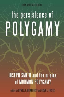 The Persistence of Polygamy: Joseph Smith and t... 193490113X Book Cover