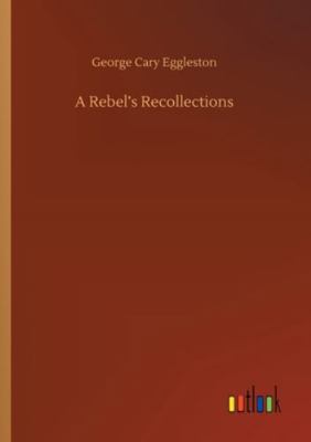 A Rebel's Recollections 375234752X Book Cover