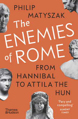 The Enemies of Rome: From Hannibal to Attila th... 0500297290 Book Cover