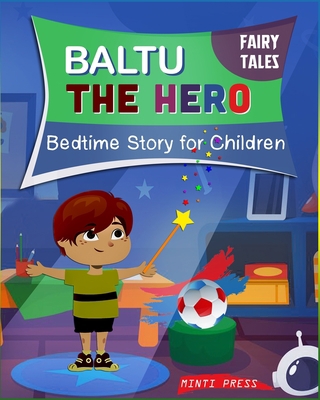 Fairy Tales Baltu The Hero: Bedtime Story for C... B0BGNHH46F Book Cover