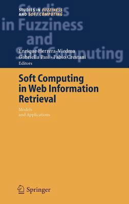 Soft Computing in Web Information Retrieval: Mo... 3540315888 Book Cover