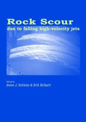 Rock Scour Due to Falling High-Velocity Jets 9058095185 Book Cover