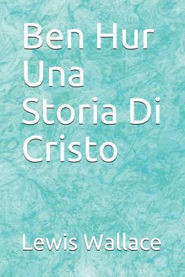 Ben Hur Una Storia Di Cristo [Italian] 1794237534 Book Cover