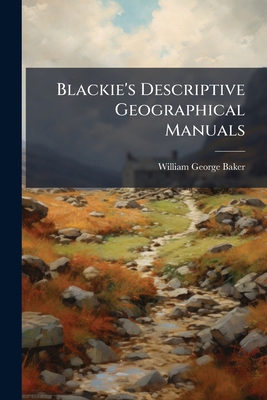 Blackie's Descriptive Geographical Manuals 1024384756 Book Cover
