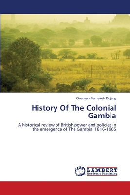 History Of The Colonial Gambia 6207651618 Book Cover