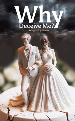 Why Deceive Me? 1035876582 Book Cover