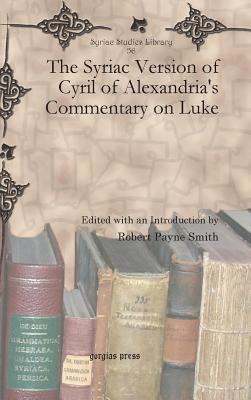 The Syriac Version of Cyril of Alexandria's Com... [Syriac] 1607249391 Book Cover