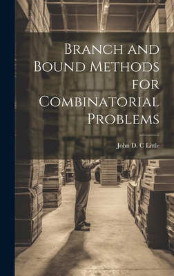 Branch and Bound Methods for Combinatorial Prob... 1019949953 Book Cover