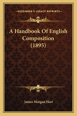 A Handbook Of English Composition (1895) 1164530348 Book Cover