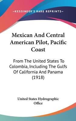 Mexican And Central American Pilot, Pacific Coa... 1437267041 Book Cover