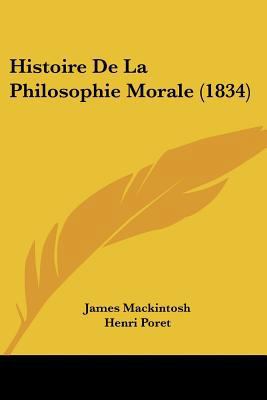 Histoire De La Philosophie Morale (1834) [French] 1160110646 Book Cover