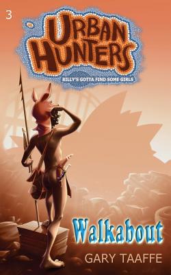 Walkabout: Billy's Gotta Find Some Girls 099461523X Book Cover