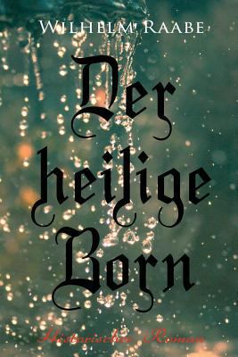 Der heilige Born: Historischer Roman [German] 8027314275 Book Cover