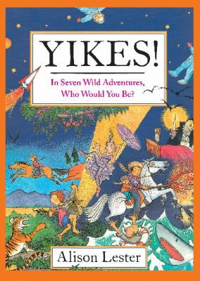 Yikes!: In Seven Wild Adventures, Who Would You... 1741757045 Book Cover