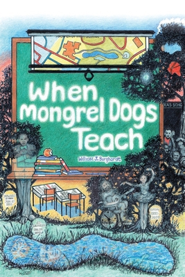 When Mongrel Dogs Teach 196075372X Book Cover