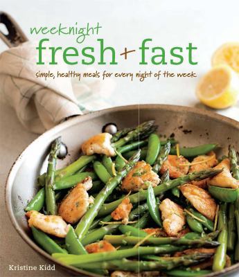 Weeknight Fresh & Fast 1616286865 Book Cover