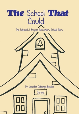 The School That Could: The Edward J. Briscoe El... 1669810100 Book Cover