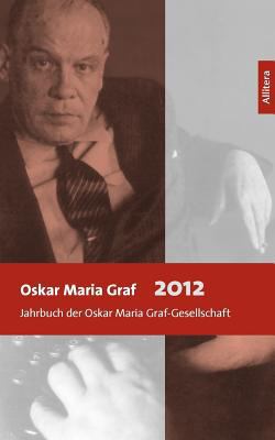 Oskar Maria Graf 2012: Jahrbuch der Oskar Maria... [German] 3869063068 Book Cover