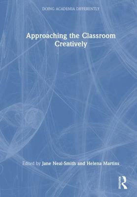 Approaching the Classroom Creatively 1041043317 Book Cover