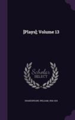 [Plays]; Volume 13 1355618398 Book Cover