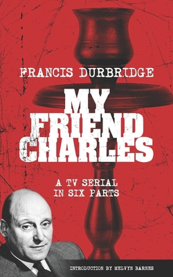 My Friend Charles (Scripts of the tv serial) 1912582686 Book Cover